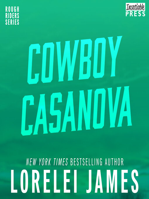 Title details for Cowboy Casanova by Lorelei James - Wait list
